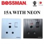 BOSSMAN PREMIUM QUALITY SINGLE SWITCHED SOCKET 15A W/NEON (SIRIM) (WHITE / BLACK)